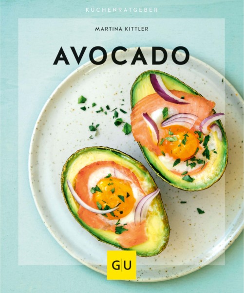 Avocado - Supervielseitig, ultragesund und unglaublich trendy