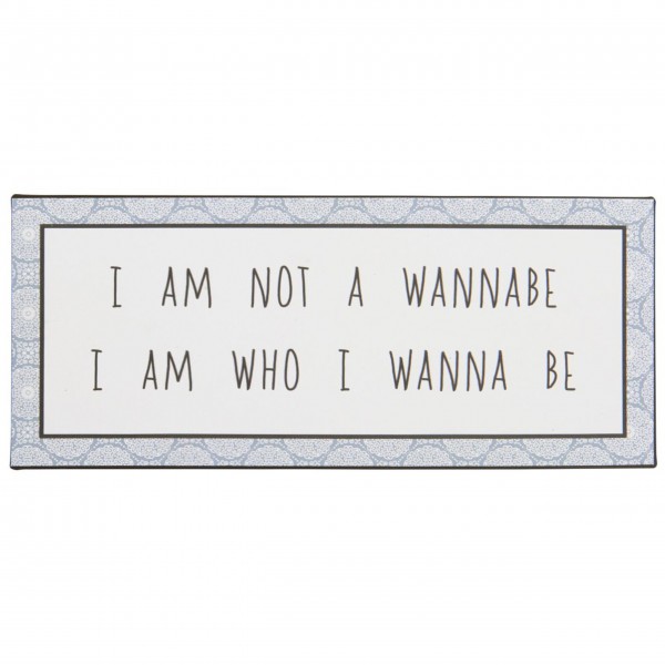 Ib Laursen Metallschild "I am not a wannabe"